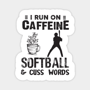 I Run On Caffeine Softball  And Cuss Words Magnet