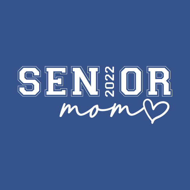 Discover Senior Mom 2022 - Senior Mom 2022 - T-Shirt