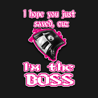 I'm the BOSS.... pink T-Shirt