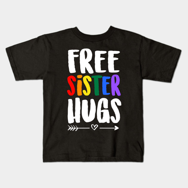 Free Sister Hugs With Arrow Rainbow Gay Pride Funny Sister Lgbt
