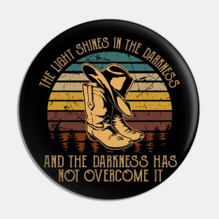 The Light Shines In The Darkness Cowboy Boots Pin