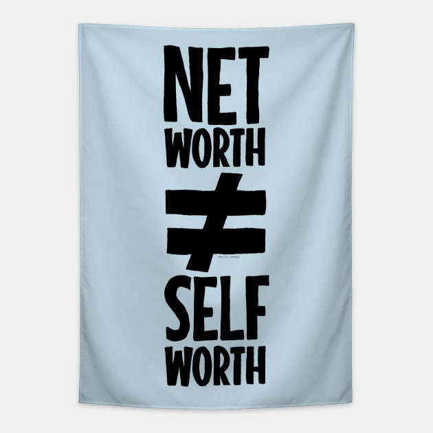 Net Worth ≠ Self Worth Tapestry by gabacho_trece