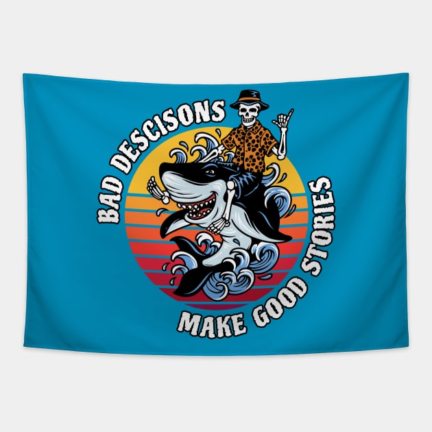 Bad Decisions Make Good Stories Tapestry by M n' Emz Studio