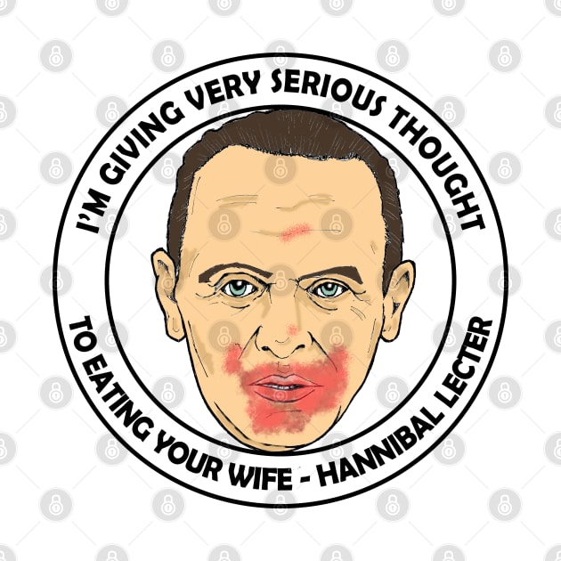 Eat your Wife - Hannibal Lecter by daveseedhouse