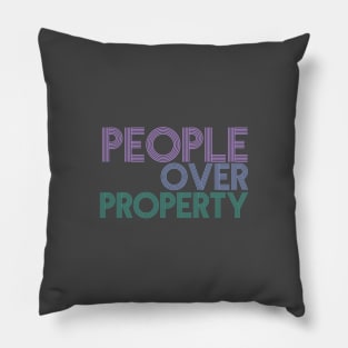 People Over Property Pillow