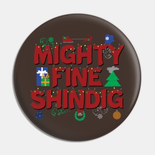 Mighty Fine Shindig Christmas Pin