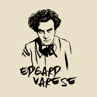 Edgard Varese T-Shirt