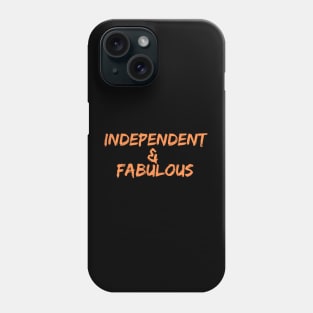 Independent & Fabulous, Singles Awareness Day Phone Case