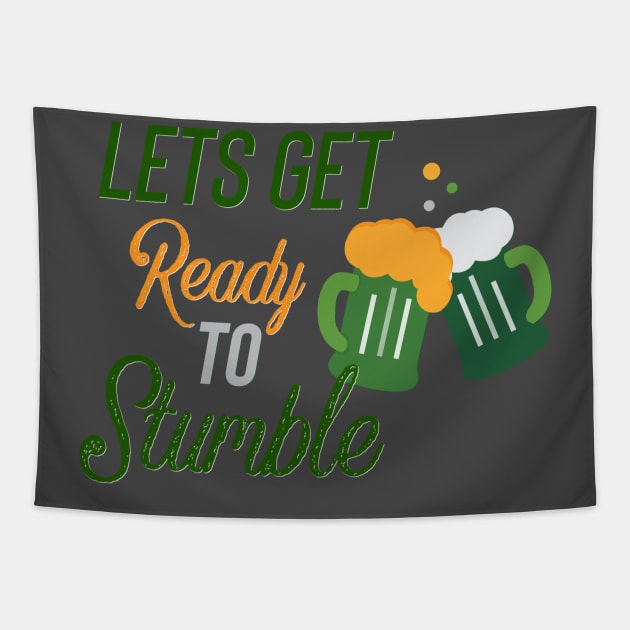 Lets Get Ready to Stumble St Patricks Day Tapestry by Fiasco Designs