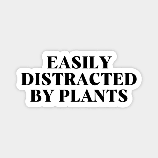 Easily Distracted by Plants Magnet