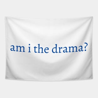 am i the drama simple typography Tapestry