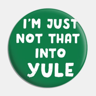 I'm Just Not That Into Yule Pin