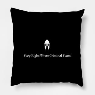 Stop Right There Criminal Scum! Pillow