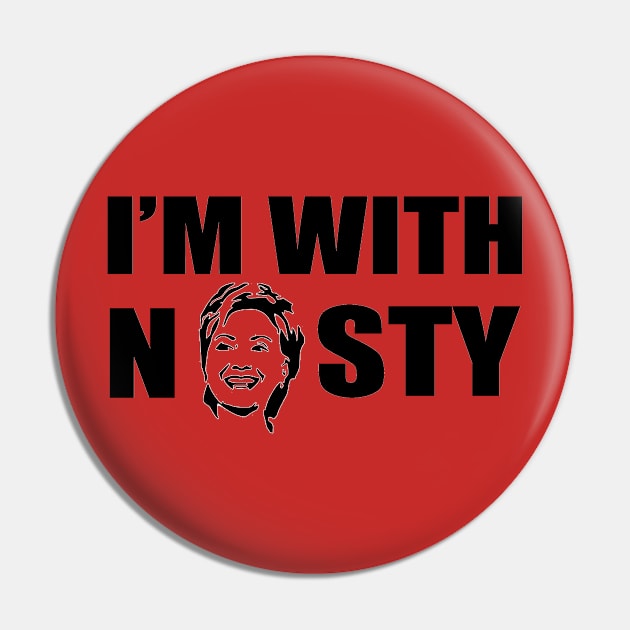 I'M WITH NASTY Pin by speedyturtle