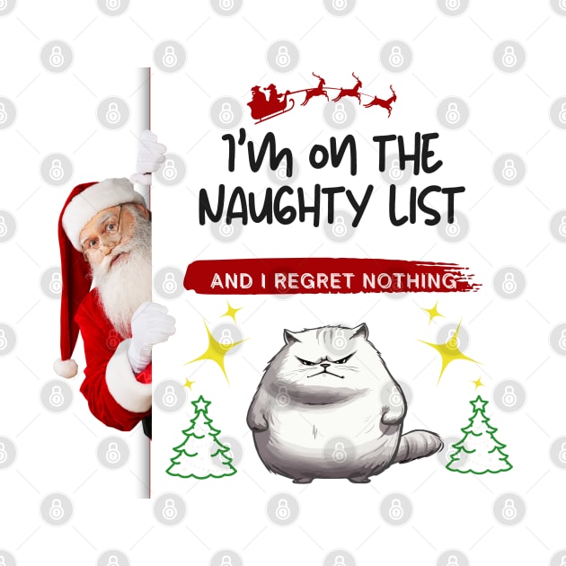 Christmas Gift "I'm on the Naughty List and I Regret Nothing" by Papilio Art