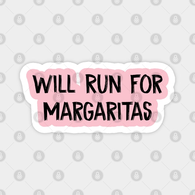 Will Run For Margaritas Magnet by TIHONA