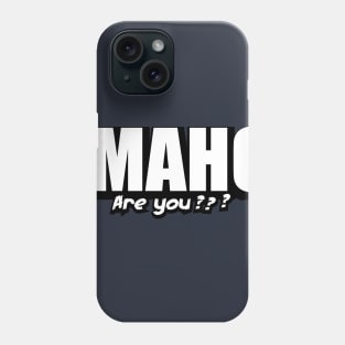 IMAHO Are you ? Phone Case