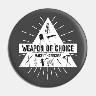 Weapon Of Choice (White) Pin