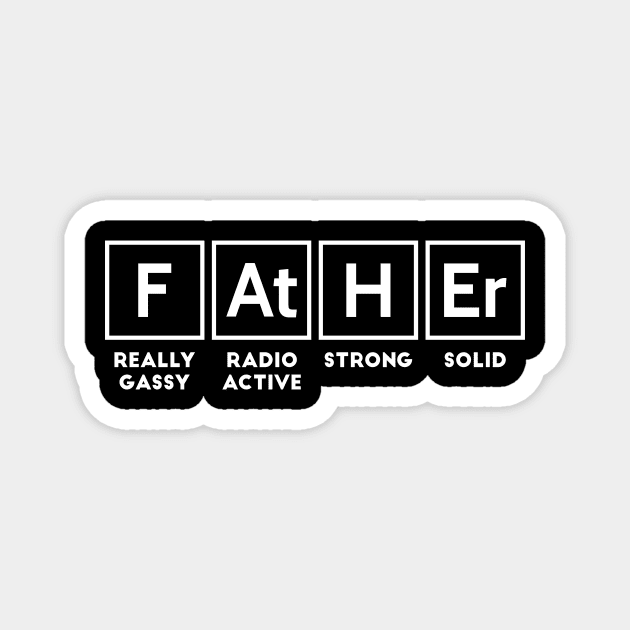 F AT H ER Really gassy radio active strong solid new dad Magnet by RedYolk