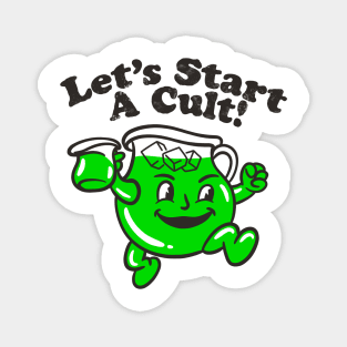 Let’s start a cult Magnet