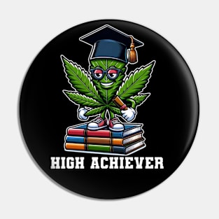 Funny High Achiever Weed Design for Cannabis Lovers Pin