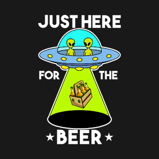 Just Here For The Beer, Alien Abduction, Six Pack, Beer Lovers Gift, Funny T-Shirt