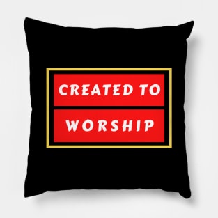 Created To Worship | Christian Typography Pillow