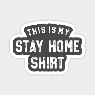 Stay Home Shirt Magnet