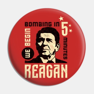 Reagan, "We Begin Bombing in 5 Minutes" Quote Pin