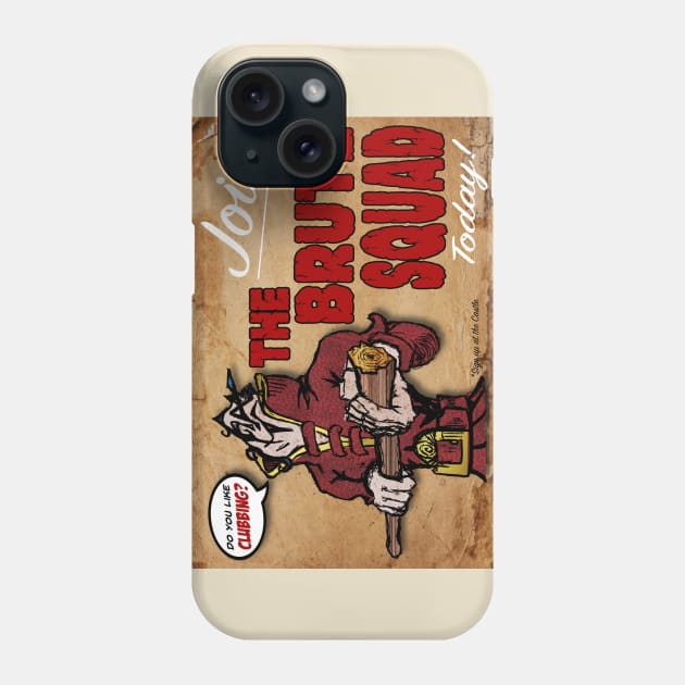 Join The Brute Squad Today Phone Case by ImpArtbyTorg
