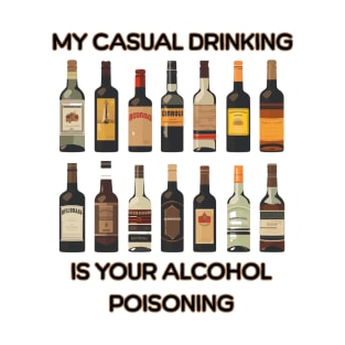 My Casual Drinking is your Alcohol Poisoning St. Patrick's Day T-Shirt