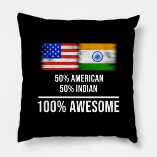 50% American 50% Indian 100% Awesome - Gift for Indian Heritage From India Pillow