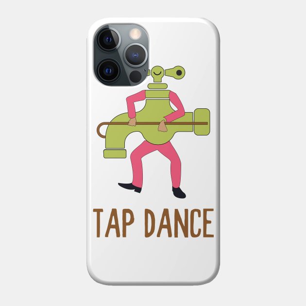 Funny Tap Dance Dancing Tap Dancer Pun Jokes Humor Tap Dance Phone
