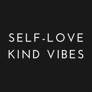 Self Love + Kind Vibes WHT T-Shirt