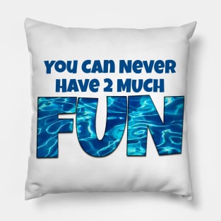 You Can Never Have 2 Much Fun: Tie Die 3 Water Swirl Pillow