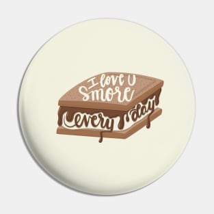 I love you s’more every day Pin