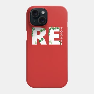 Reforst our Forest Phone Case