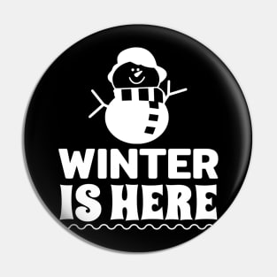 Winter Is Here T shirt Pin