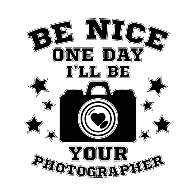 Be nice one day i'll be your photographer by melcu