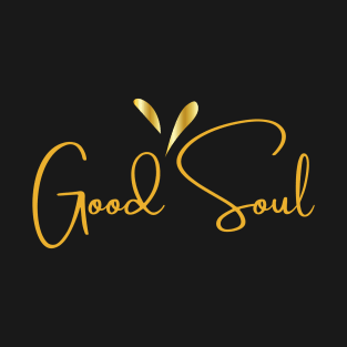 Good Soul T-Shirt