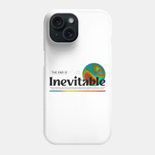 The End Is Inevitable End Times Mad World Crazy World Phone Case