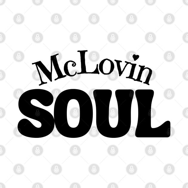 McLovin Soul by Mazzlo Shop