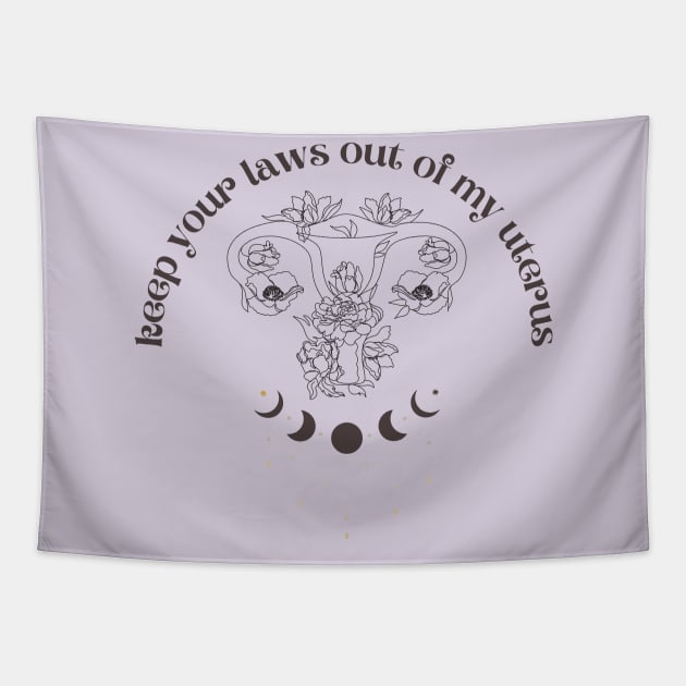 Keep Your Laws Out of My Uterus Tapestry by Banana Latte Designs