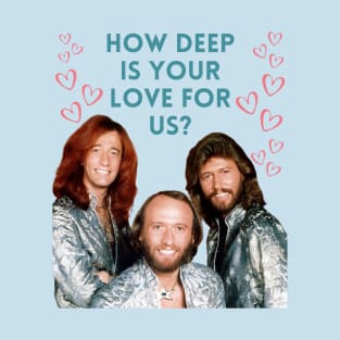 BeeGees How Deep Is Your Love For Us T-Shirt