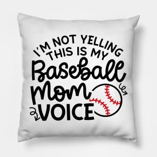 I'm Not Yelling This Is My Baseball Mom Voice Cute Funny Pillow