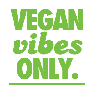 Vegan Vibes Only T-Shirt