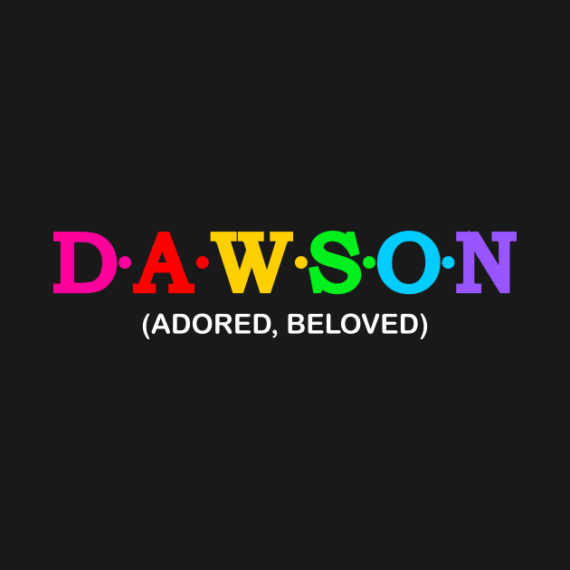 Dawson - Adored, Beloved. by Koolstudio