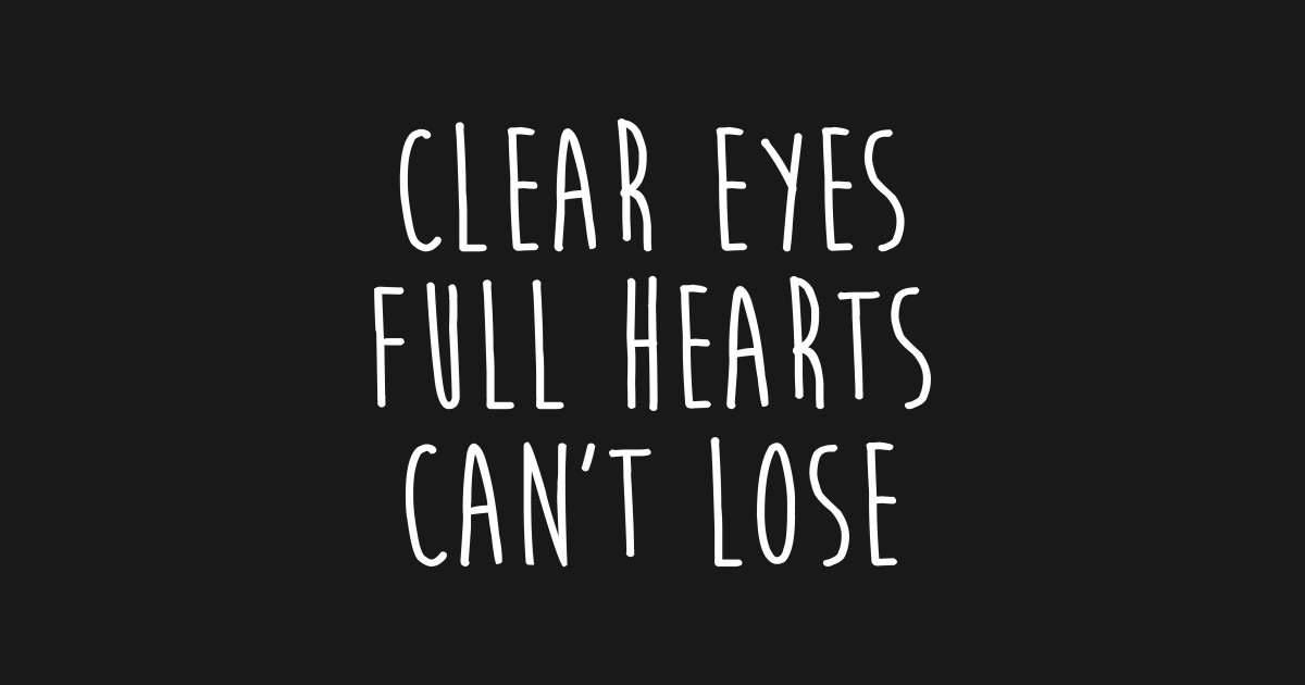 Clear Eyes Full Hearts Can’t lose Gift Clear Eyes Full Hearts Cant