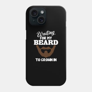 Waiting for the beard Phone Case