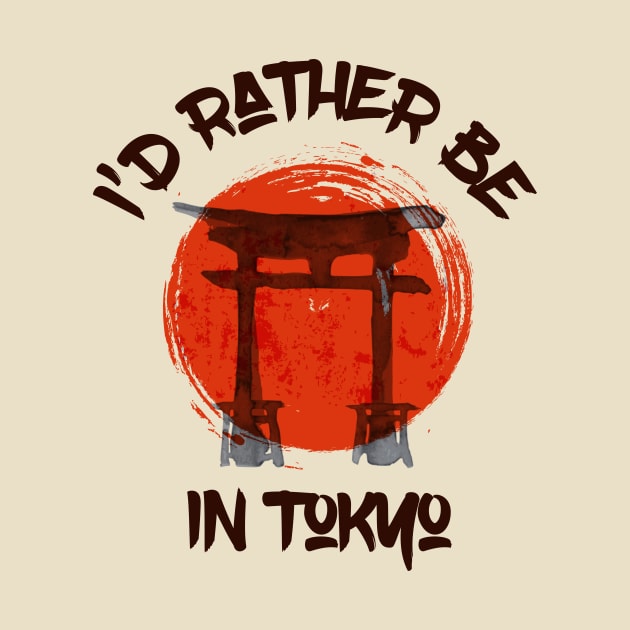 I’d rather be in Tokyo by MessageOnApparel